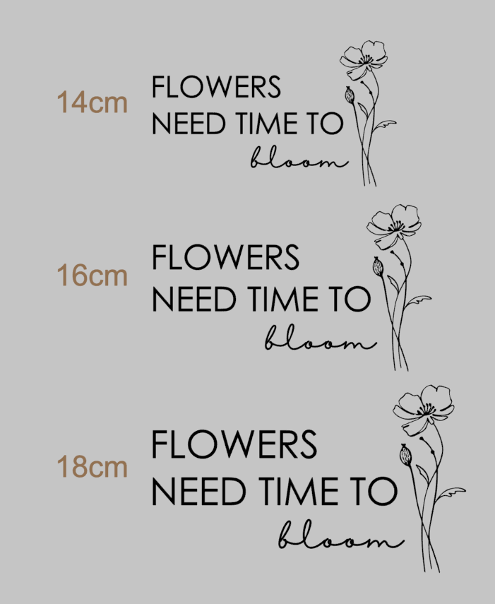 Aufkleber "Flowers need to bloom"