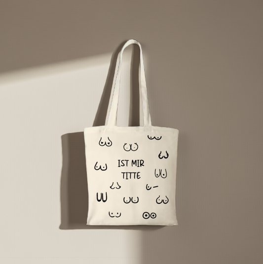 Baumwolltasche "Ist Mir Titte"