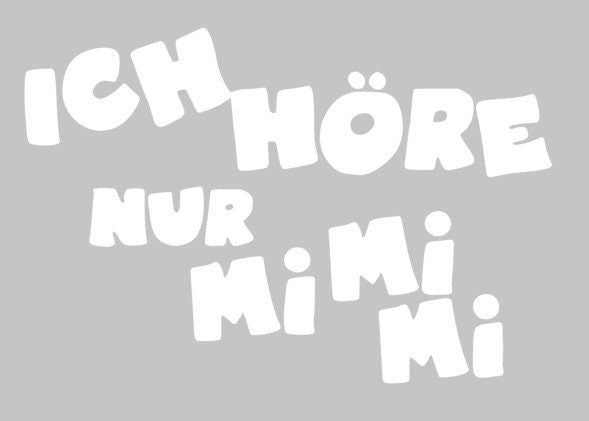 Ich höre nur MiMiMi | Tuning | Auto | Car | Sticker | Scheiben Aufkleber | Autoaufkleber | Autosticker | Geschenk | Witzige Aufkleber